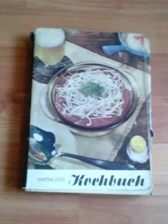KOCHBUCH - MARTHA LIESS   (CARTE DE BUCATE)
