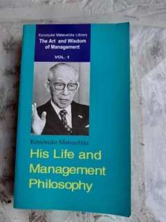 KONOSUKE MATSUSHITA, HIS LIFE AND MANAGEMENT PHILISOPHY  (CARTE IN LIMBA ENGLEZA)