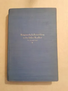 Korperseelische Entwicklung in der frühen Kindheit   (Dezvoltarea fizică și psihologică în copilăria timpurie)