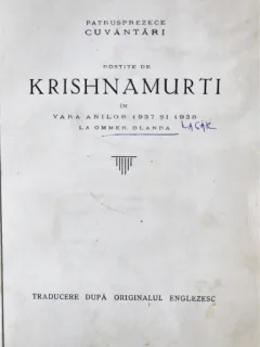 KRISHNAMURTI, PATRUZECE CUVANTARI, TRADUCERE DUPA ORIGINALUL ENGLEZESC