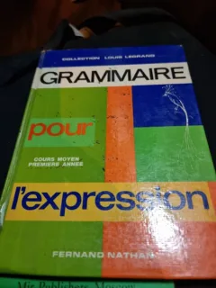 L. Legrand, E. Satre, E. Richard -  Grammaire pour L'Expresion