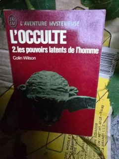 L Occulte 2. Les pouvoirs latents de l homme - Colin Wilson