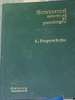 L. Popoviciu - Somnul Normal si Patologic