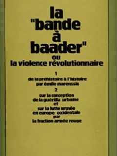 LA BANDE A BAADER OU LA VIOLENCE REVOLUTIONNAIRE  (CARTE IN LIMBA FRANCEZA)