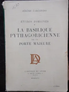 LA BASILIQUE PYTHAGORICIENNE DE LA PORTE MAJEURE