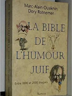 LA BIBLE DE L'HUMOUR JUIF - MARC ALAIN OUAKNIN  (CARTE IN LIMBA FRANCEZA)