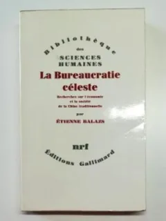 LA BUREAUCRATIE CELESTE - ETIENNE BALAZS  (CARTE IN LIMBA FRANCEZA)