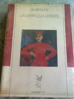 LA CARROZZA CREMISI - GYULA KRUDY  (CARTE IN LIMBA ITALIANA)
