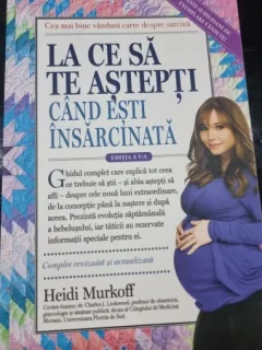 LA CE SA TE ASTEPTI CAND ESTI INSARCINATA - HEIDI MURKOFF  EDITIA A V-A
