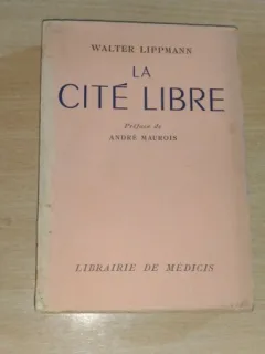 LA CITE LIBRE - WALTER LIPPMANN