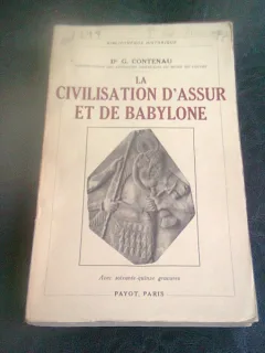 LA CIVILISATION D'ASSUR ET DE BABYLONE - G. CONTENAU