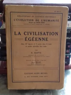 LA CIVILISATION EGEENNE - G. GLOTZ  (CIVILIZATIA EGIANA)