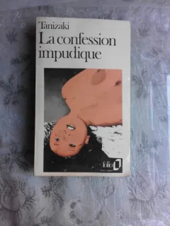 LA COFESSION IMPUDIQUE - TANIZAKI  (CARTE IN LIMBA FRANCEZA)