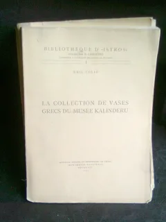 LA COLLECTION DE VASES GRECS DU MUSEE KALINDERU - EMIL COLIU