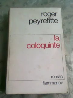 LA COLOQUINTE - ROGER PEYREFITTE  (CARTE IN LIMBA FRANCEZA)