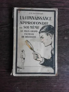 LA CONNAISSANCE APPROFONDIE DE SOI-MEME, LE PLUS GRAND FACTEUR DE REUSSITE - J.B. WITHSON  (CARTE IN LIMBA FRANCEZA)