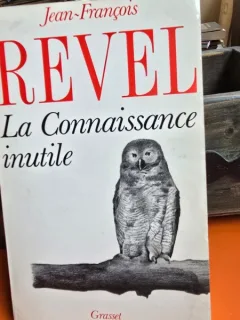 La Connaissance inutile - Jean Francois Revel