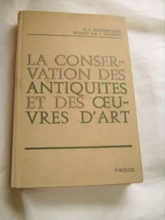 LA CONSERVATION DES ANTIQUITES ET DES OEUVRES D'ART - H.S. PLENDERLEITH  (CARTE IN LIMBA FRANCEZA)