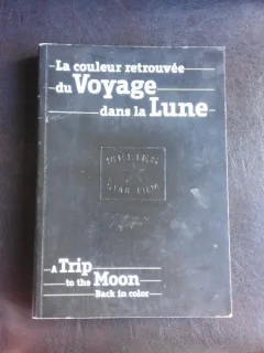 La couleur retrouvee du voyage dans la lune/ A trip To The moon back in color