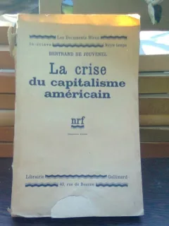 La crise du capitalisme americain - Bertrand de Jouvenel  (criza capitalismului american)