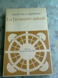 LA DECOUVERTE AUSTRALE - RESTIF DE LA BRETONNE  (CARTE IN LIMBA FRANCEZA)