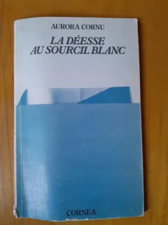 La deesse au sourcil blanc - Aurora Cornu  cu dedicatia autoarei