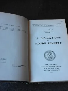 LA DIALECTIQUE DU MONDE SENSIBLE - LOUIS LAVELLE  (CARTE IN LIMBA FRANCEZA)