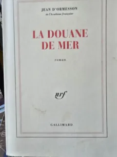 La Douane de mer - Jean dOrmesson