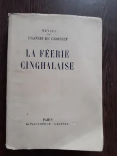 LA FEERIE CINGHALAISE - FRANCIS DE CROISSET  (CARTE IN LIMBA FRANCEZA)