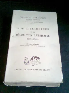 LA FIN DE L'ANCIEN REGIME ET LA REVOLUTION AMERICAINE - FELLIPPE BAGNAC