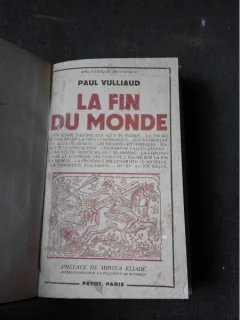 LA FIN DU MONDE - PAUL VULLIAUD, PREFATA DE MIRCEA ELIADE  (CARTE IN LIMBA FRANCEZA)