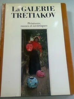 LA GALERIE TRETIAKOV. PEINTURES RUSSES ET SOVIETIQUES - REALISATION LYDIA IOVLEVA