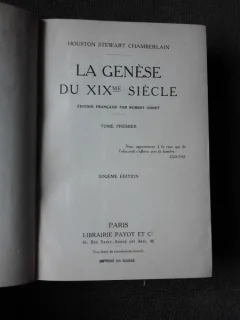 LA GENESE DU XIX SIECLE - HOUSTON STEWARD CHAMBERLAIN  VOL.1 (CARTE IN LIMBA FRANCEZA)