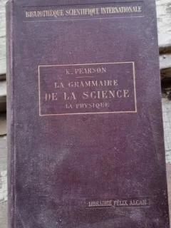 La grammaire de la science, la physique - Karl Pearson  (carte in limba franceza)
