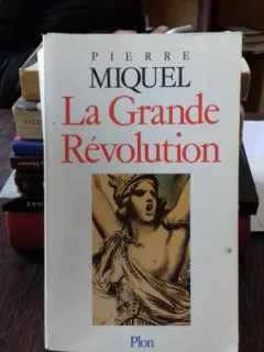 LA GRANDE REVOLUTION - PIERRE MIQUEL