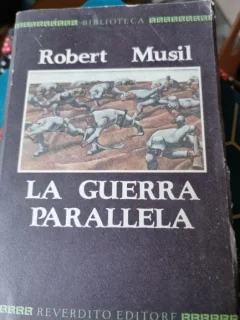 LA GUERRA PARALLELA - ROBERT MUSIL  (CARTE IN LIMBA ITALIANA)