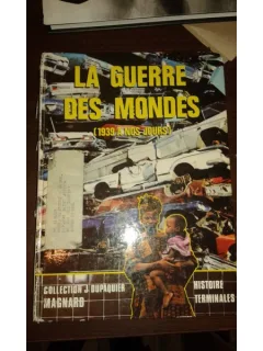 LA GUERRE DES MONDES (1939 A NOS JOURS)