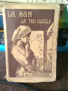 LA HAN LA TREI ULCELE - I. DRAGOSLAV