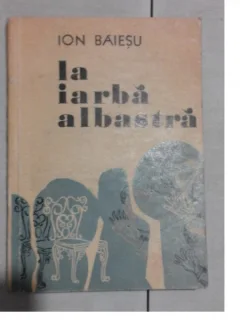 LA IARBA ALBASTRA – ION BAIESU  (CU DEDICATIA AUTORULUI PENTRU FANUS NEAGU)