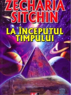 La inceputul timpului - Zecharia Sitchin