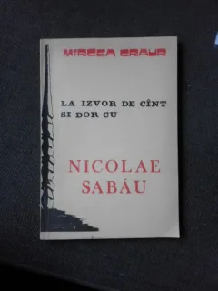 La izvor de cant si dor cu Nicolae Sabau - Mircea Graur  (cu dedicatia autorului)