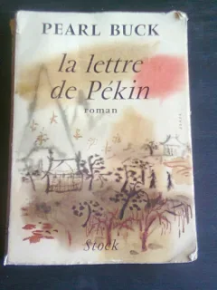 LA LETTRE DE PEKIN - PEARL BUCK  (CARTE IN LIMBA FRANCEZA)