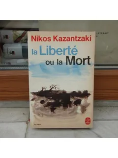 La liberte ou la mort , Nikos Kazantzaki
