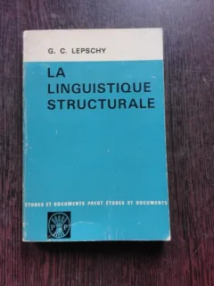 LA LINGUISTIQUE STRUCTURALE - G.C LEPSCHY  (CARTE IN LIMBA FRANCEZA)
