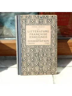 La literature francaise Enseignee par la Dissertation , Daniel Mornet , 1936