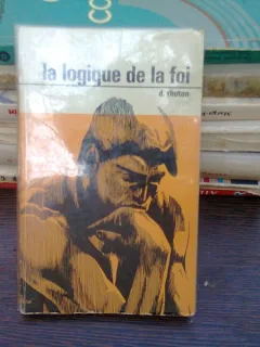 La logique de la foi - D. Rhoton   (logica credintei)