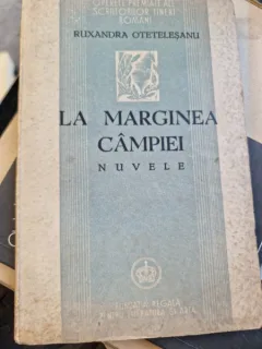 La marginea campiei - Ruxandra Otetelesanu  cu dedicatia autoarei pentru Serban Cioculescu