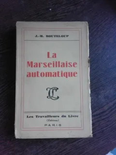 LA MARSEILLAISE AUTOMATIQUE - J.M. BOUTELOUP  (CARTE IN LIMBA FRANCEZA)