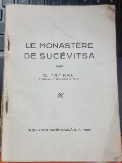 LA MONASTERE DE SUCEVITSA - O. TAFRALI  (EDITIE IN LIMBA FRANCEZA)