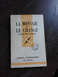 LA MONNAIE ET LE CHANGE - HENRI GARDEL  (CARTE IN LIMBA FRANCEZA)